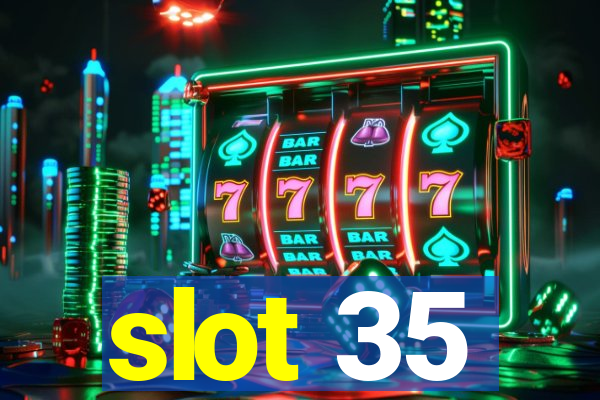 slot 35