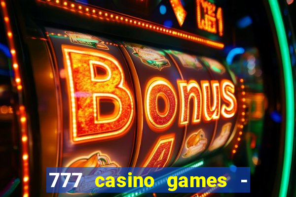 777 casino games - slots games