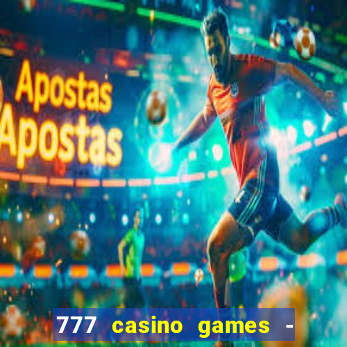 777 casino games - slots games