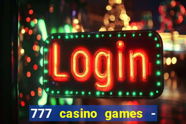 777 casino games - slots games