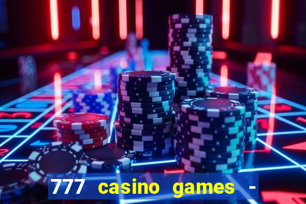 777 casino games - slots games