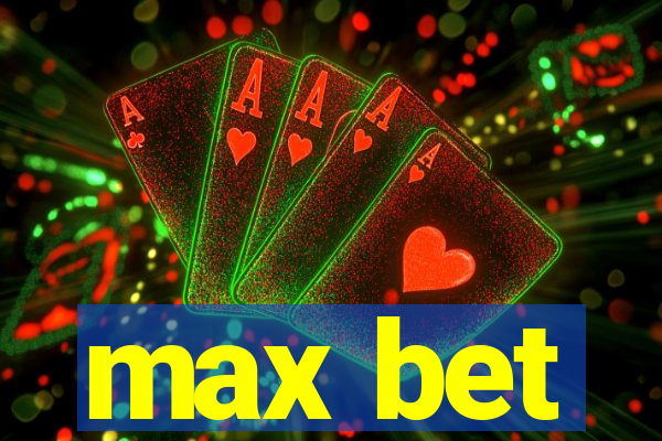 max bet