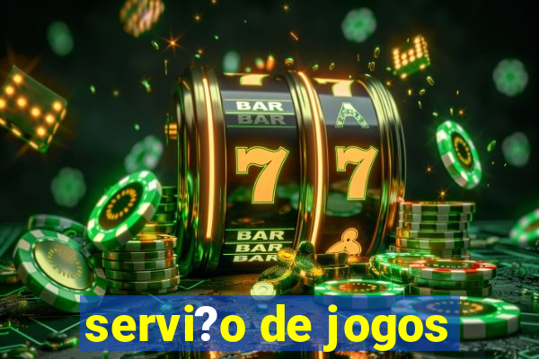 servi?o de jogos