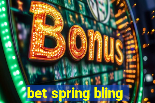 bet spring bling