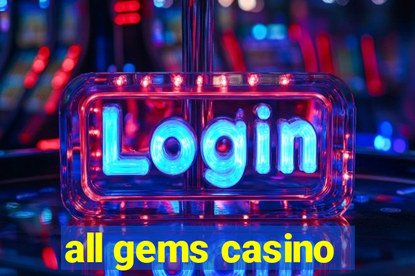 all gems casino