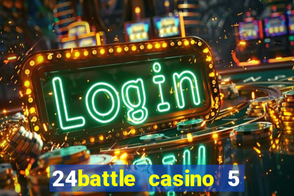 24battle casino 5 no deposit bonus code