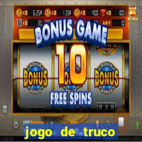 jogo de truco valendo dinheiro real