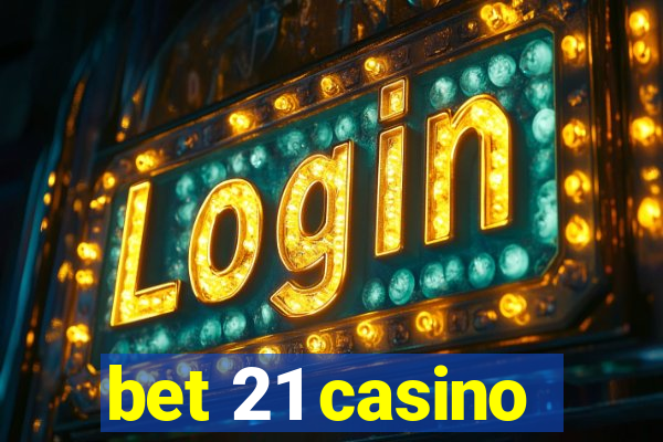 bet 21 casino