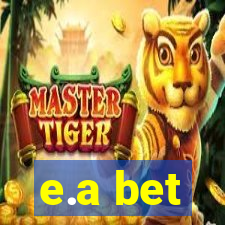 e.a bet