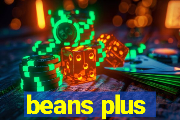 beans plus