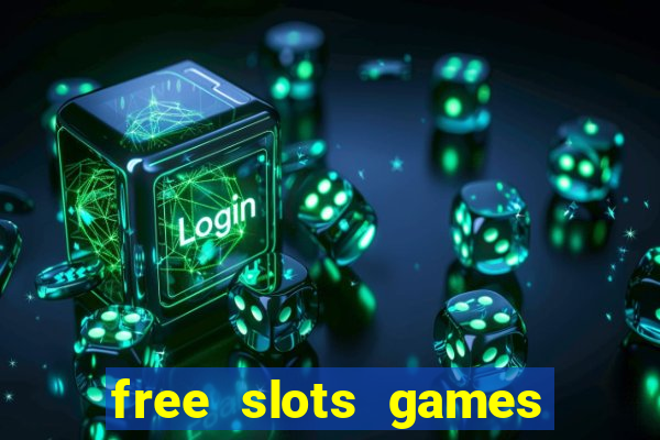 free slots games for free