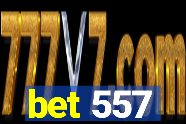 bet 557