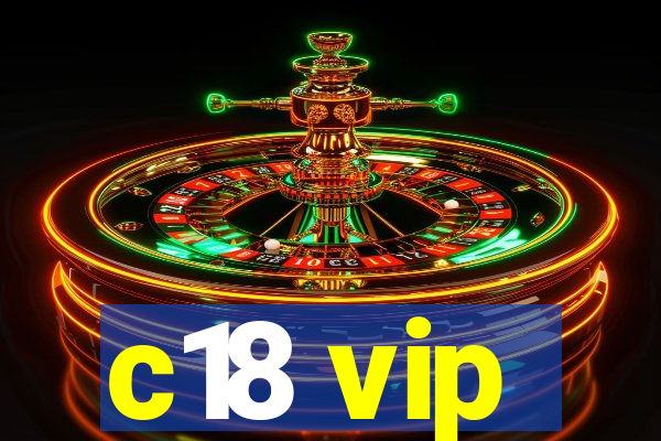 c18 vip