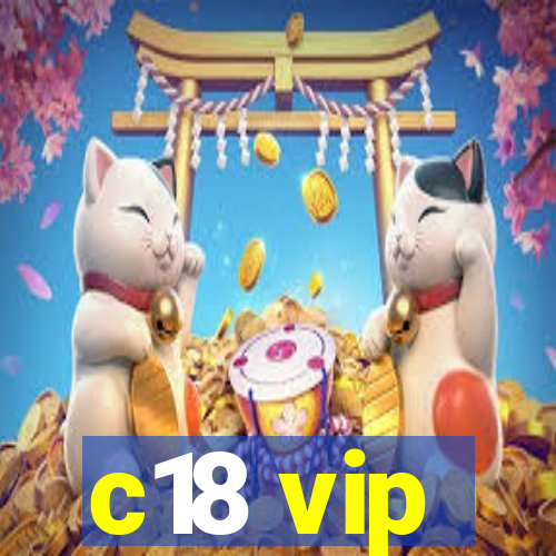 c18 vip