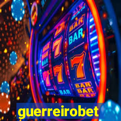 guerreirobet