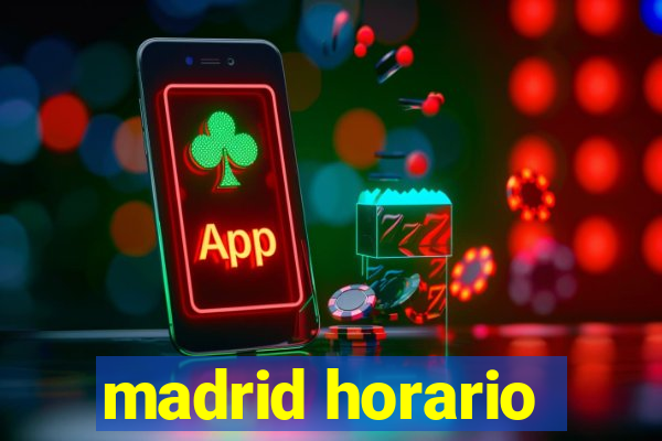 madrid horario