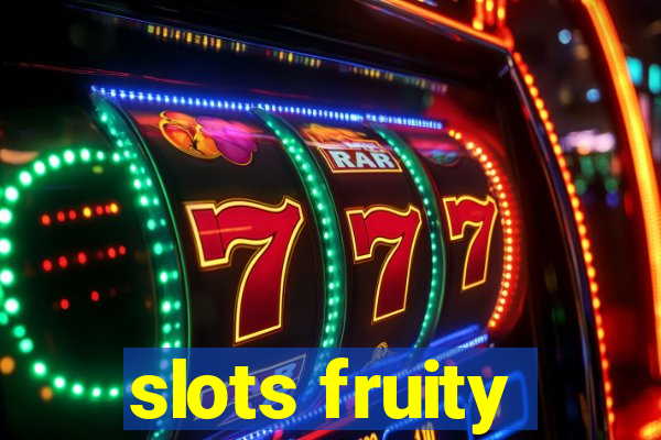 slots fruity