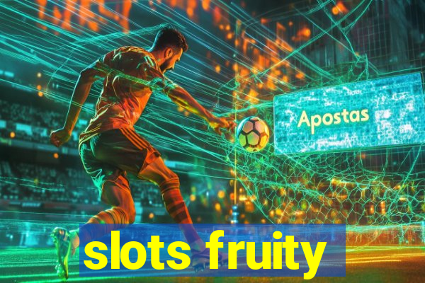 slots fruity