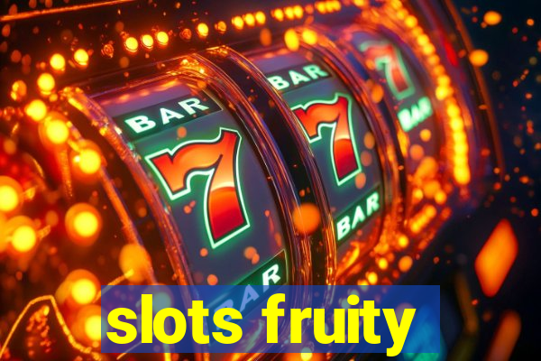 slots fruity