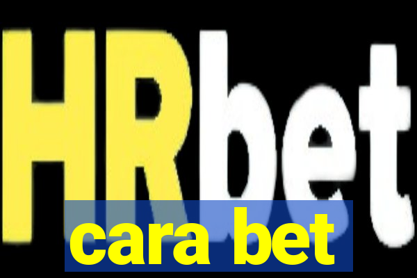 cara bet