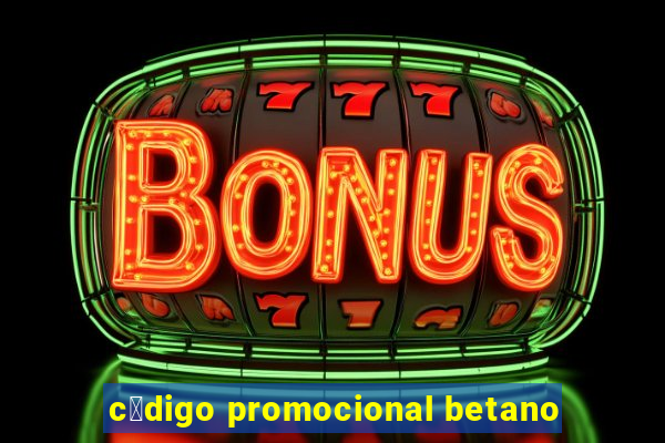 c贸digo promocional betano