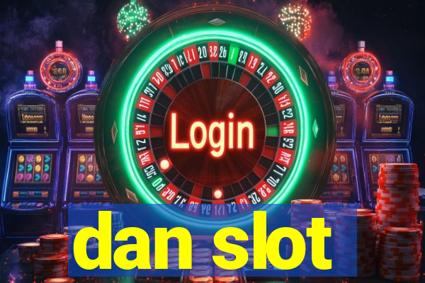 dan slot