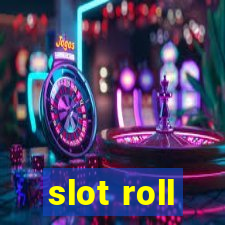 slot roll