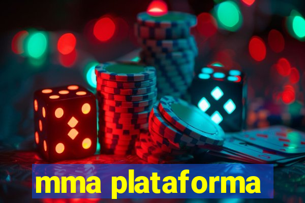 mma plataforma