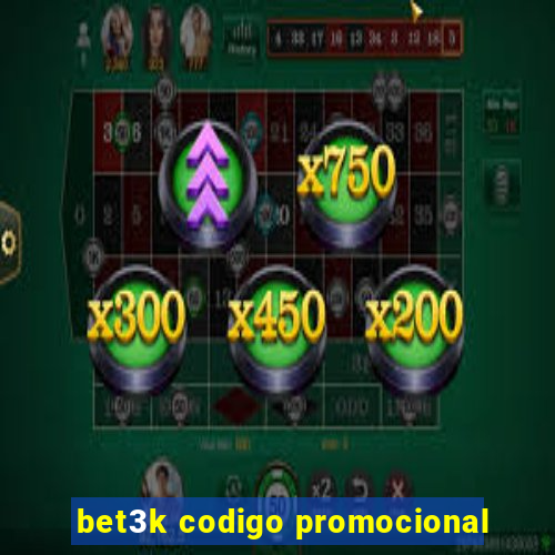 bet3k codigo promocional