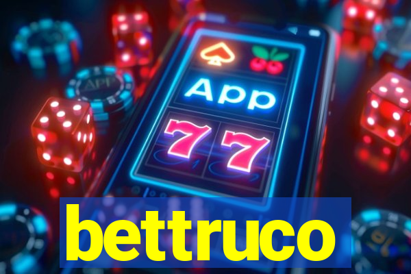 bettruco