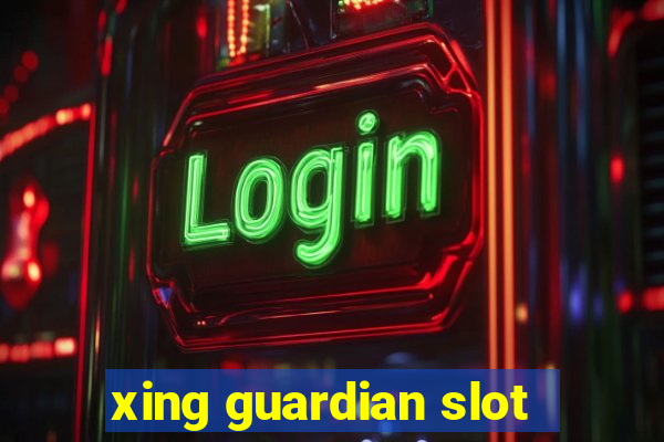 xing guardian slot