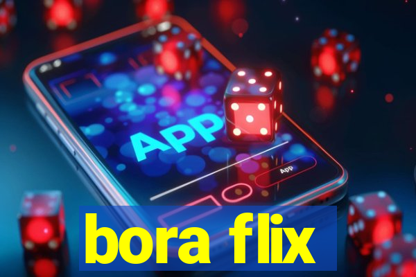 bora flix