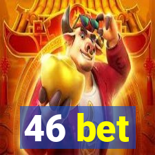 46 bet