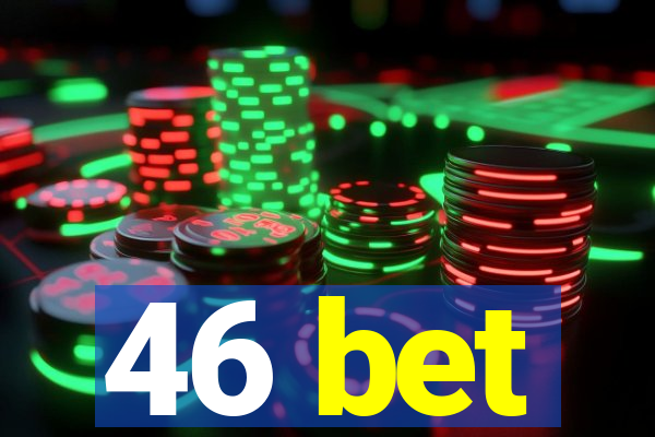 46 bet