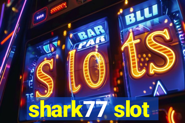 shark77 slot