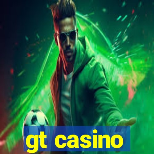 gt casino