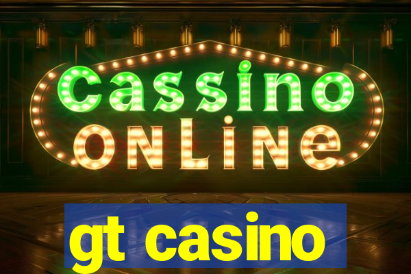 gt casino