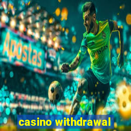 casino withdrawal