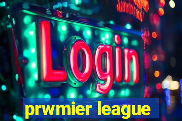 prwmier league