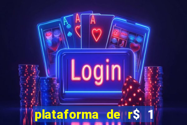 plataforma de r$ 1 para jogar