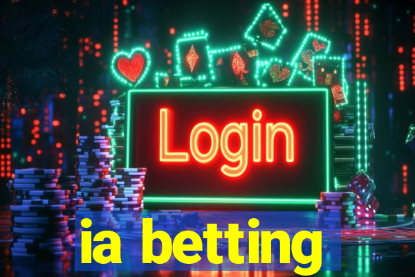 ia betting