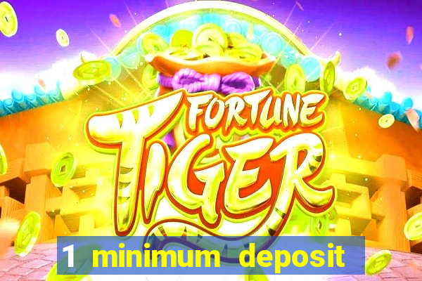 1 minimum deposit casino nz