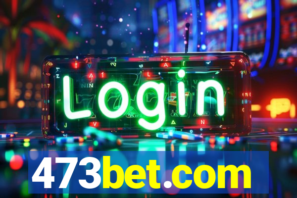 473bet.com