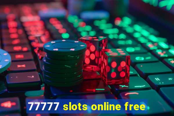 77777 slots online free