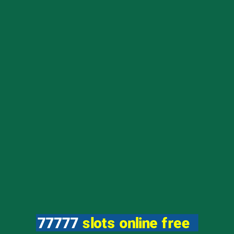 77777 slots online free