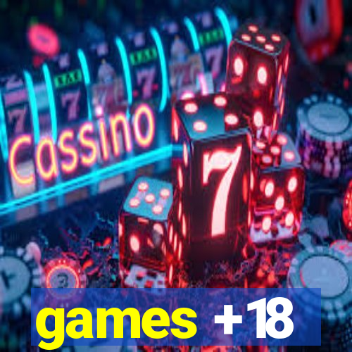 games +18