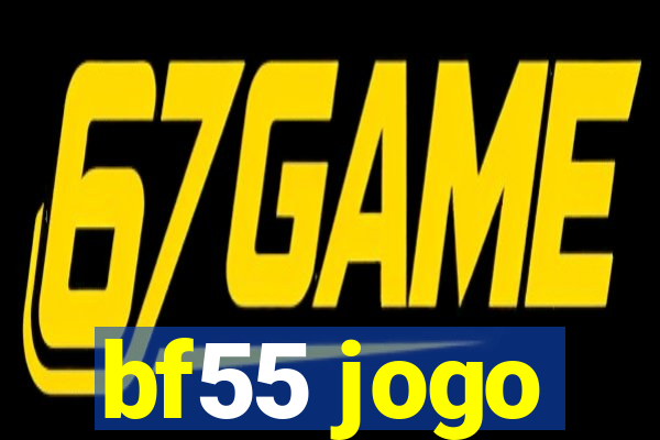 bf55 jogo