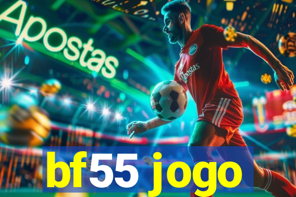 bf55 jogo