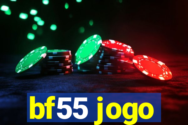 bf55 jogo