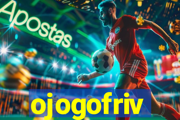 ojogofriv